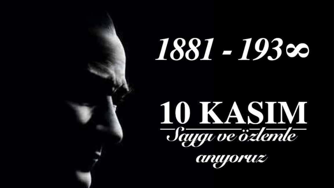 10 KASIM ATATÜRK'Ü ANMA GÜNÜ VE ATATÜRK HAFTASI